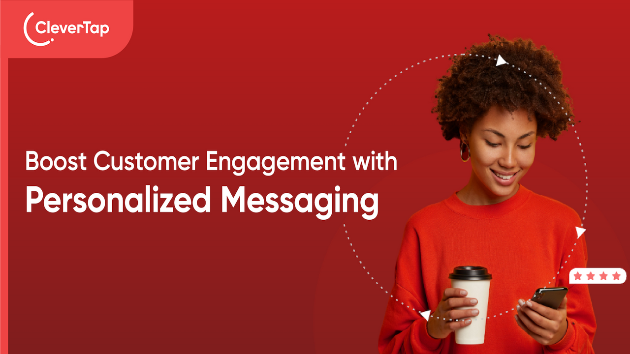 Boost Customer Engagement with Personalized Messaging