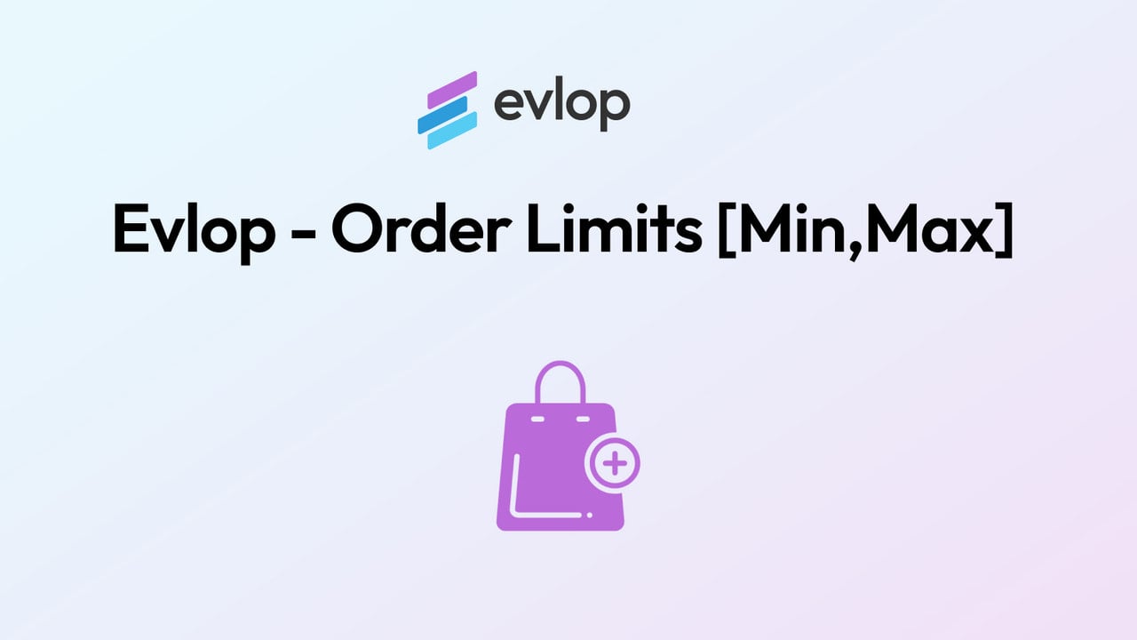 Evlop Order limits