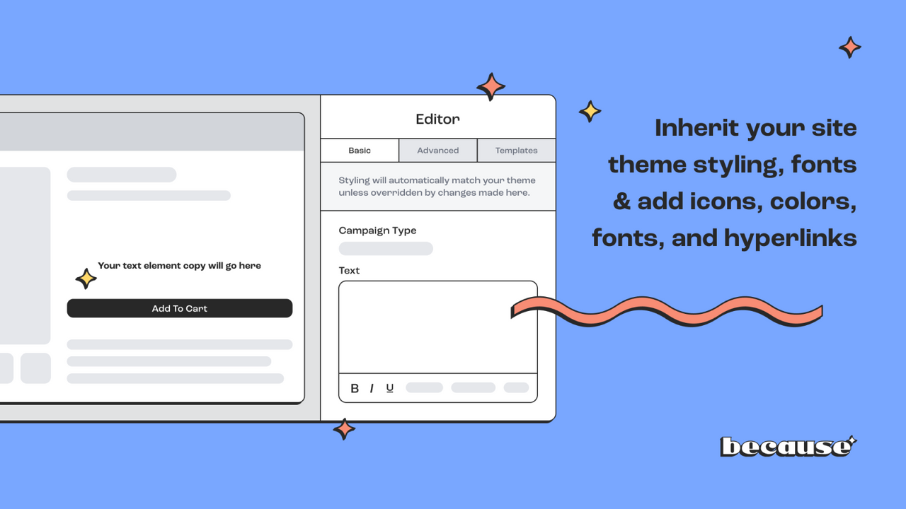 Inherit your site theme styling, fonts, colors, & more