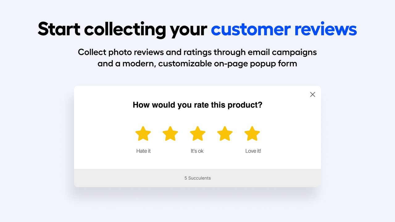 Start collecting your customers reviews