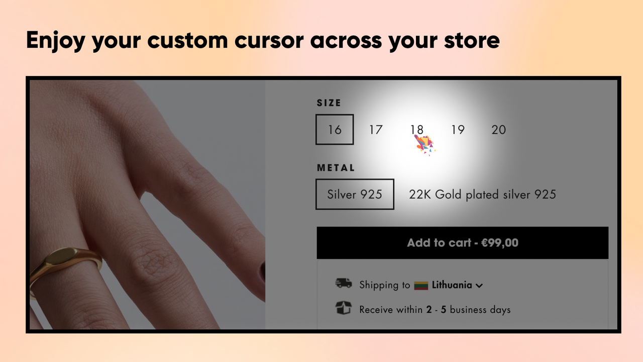 Enjoy your custom cursor across your store