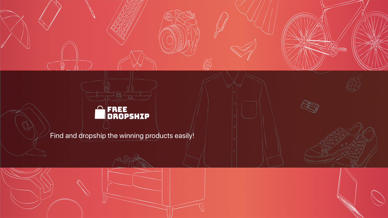 Help you find and dropship the winning products