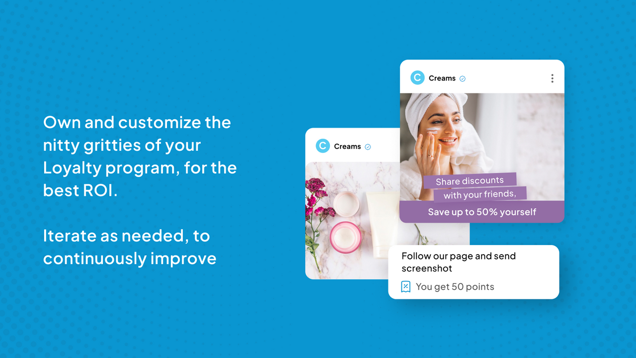 Own and customize the nitty gritties of your Loyalty program