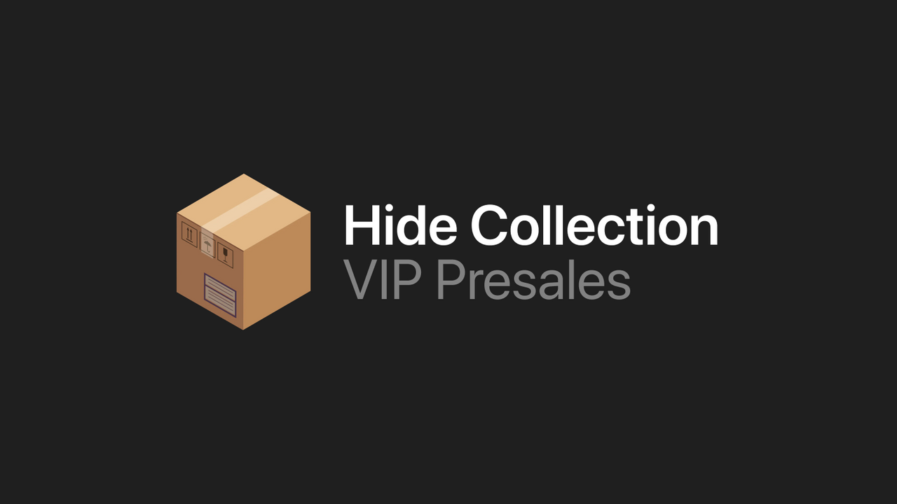 Hide Collection ‑ VIP Presales