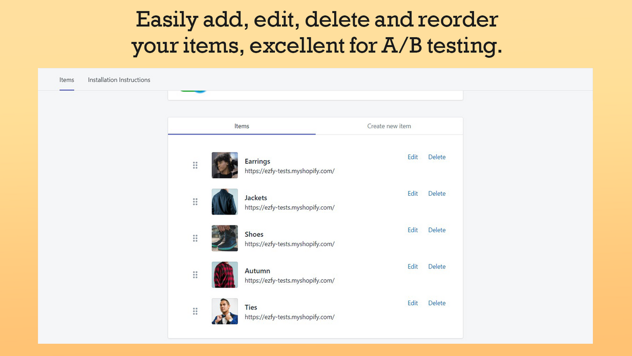Easily add, edit, delete and reorder your items,AB test friendly