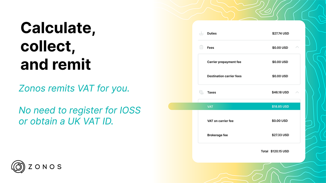 Calculate, collect, and remit Zonos remits VAT for you.