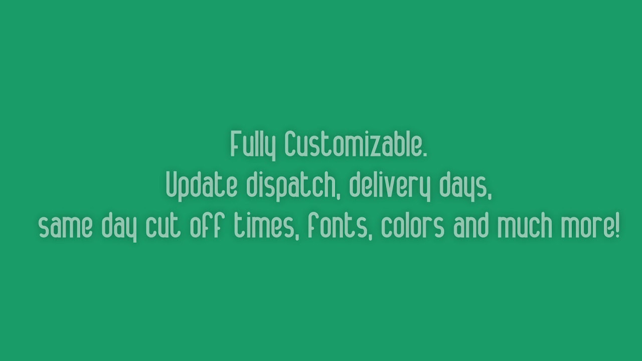 Display estimated delivery dates to customers based on working and dispatch dates.