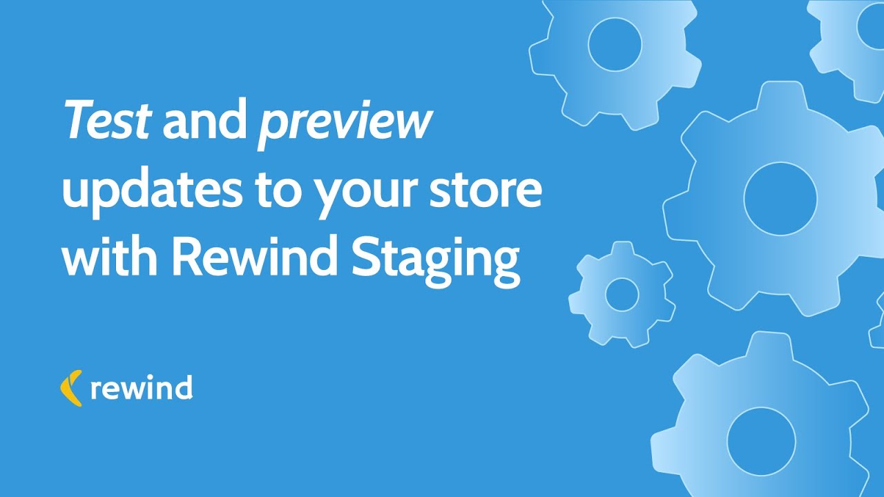 Easily create a safe staging environment for testing with Rewind Staging.