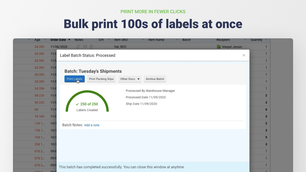 Bulk print hundreds of labels with a few clicks.