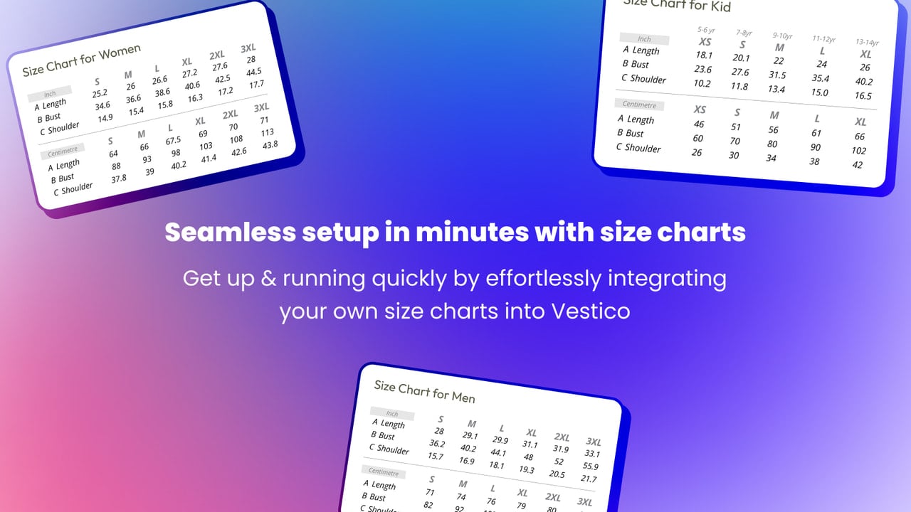 Seamless setup in minutes with size charts