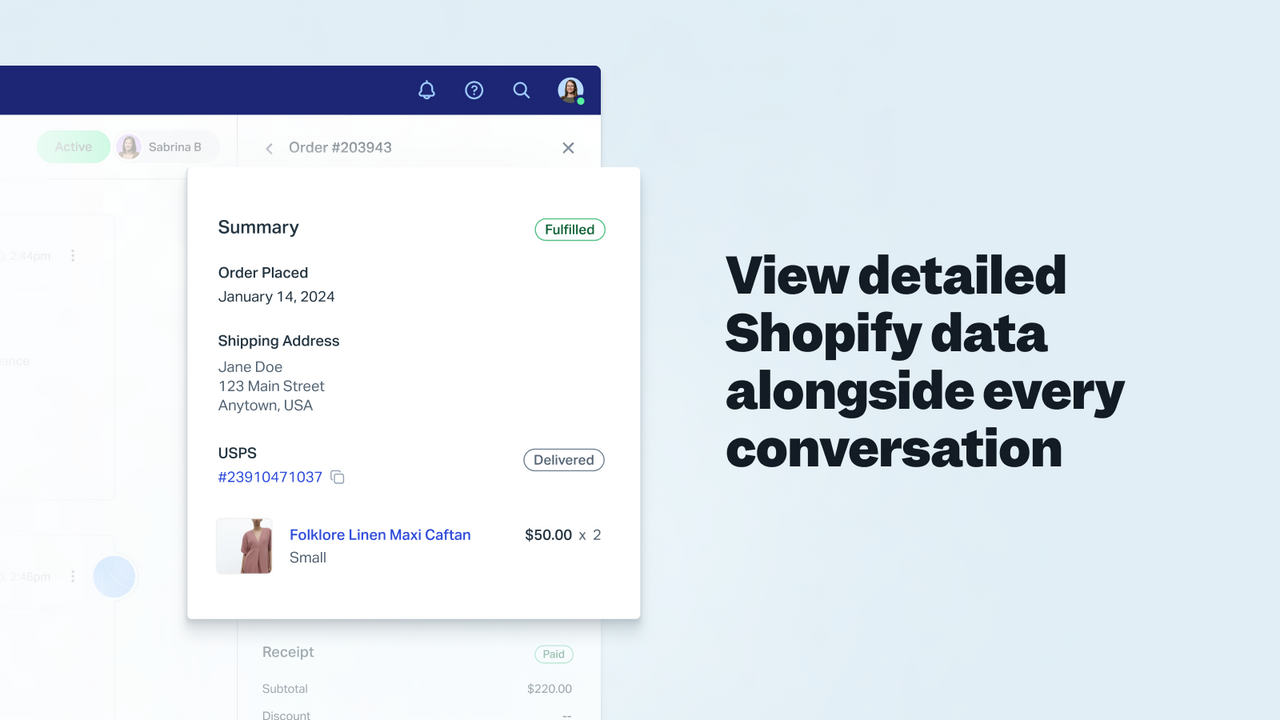 View detailed Shopify data alongside every conversation