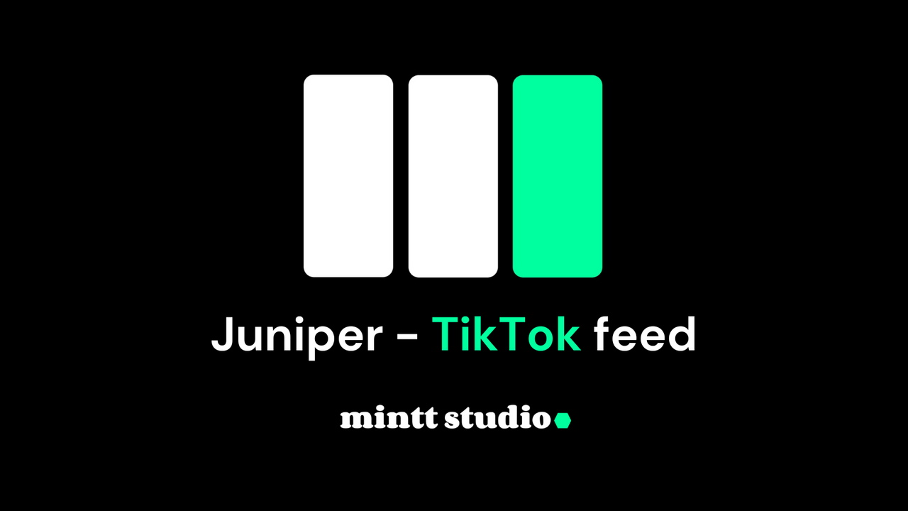 Juniper ‑ TikTok Feed