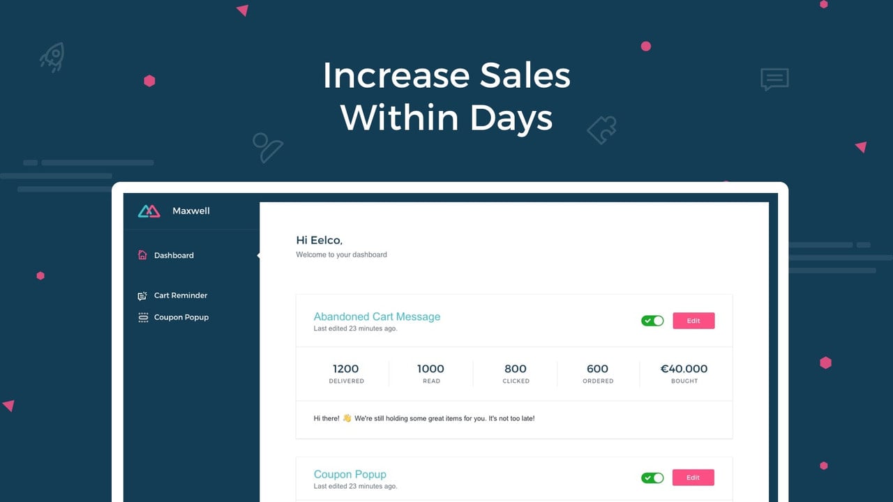 Increase sales within days; it’s faster than email marketing