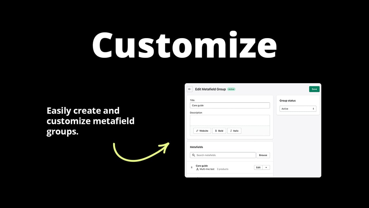 Customize - Easily creaste and customize metafield groups