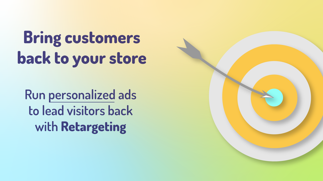 Bring customers back to your store: Run personalized Retargeting
