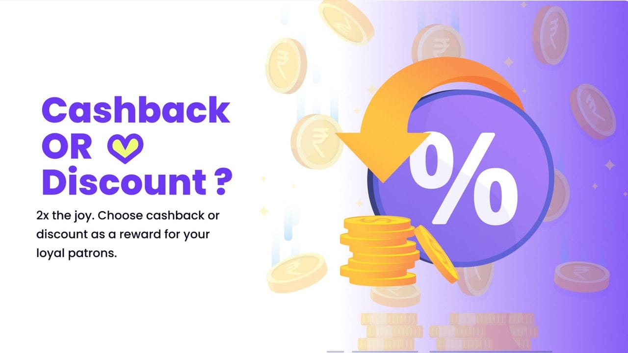 Cashback or Discount? You choose what you want to offer.