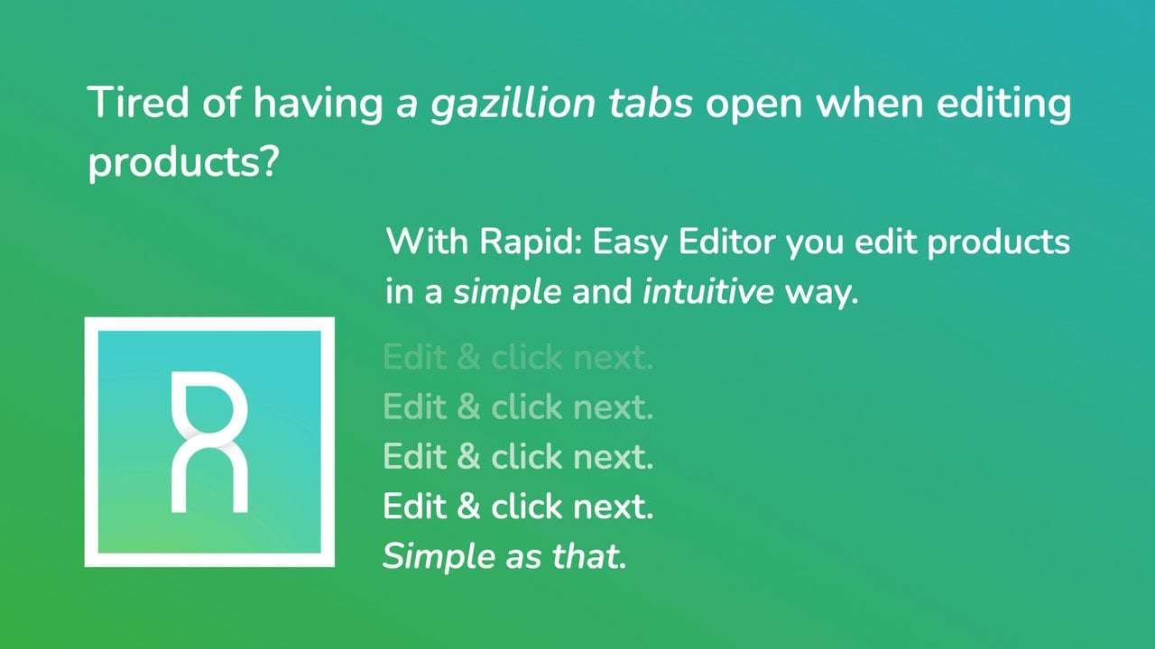 With Rapid: Easy Editor you edit products in an intuitive way.