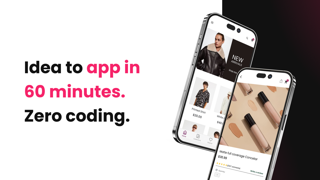 Idea to app in an hour. Zero coding required.