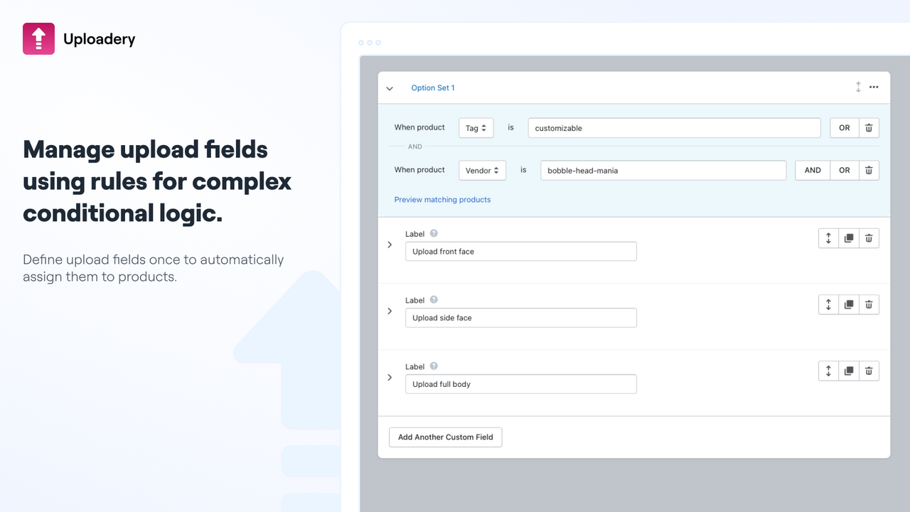 Manage upload fields using rules for complex conditional logic.