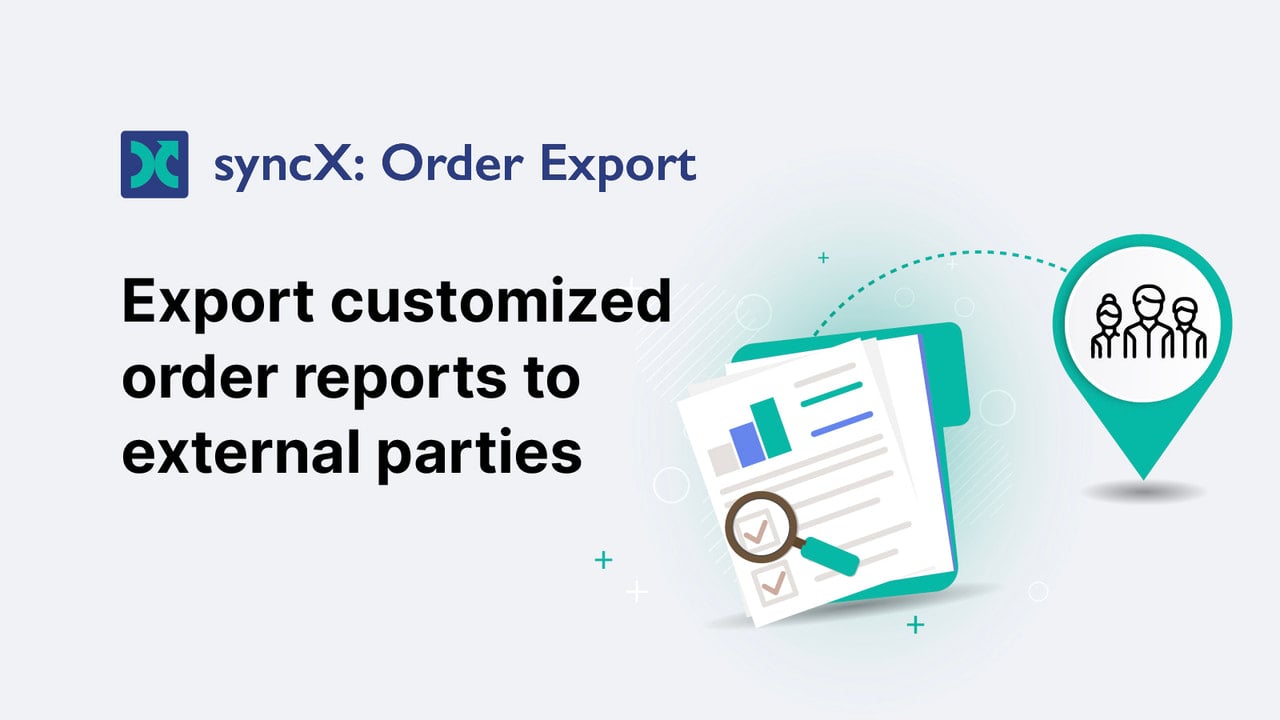 Export customized order reports to external parties