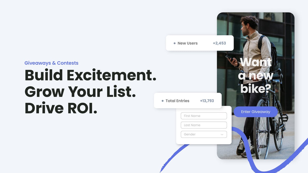 Build Excitement. Grow your list. Drive ROI.