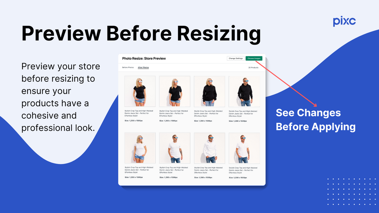 See the resizing before applying changes to your store