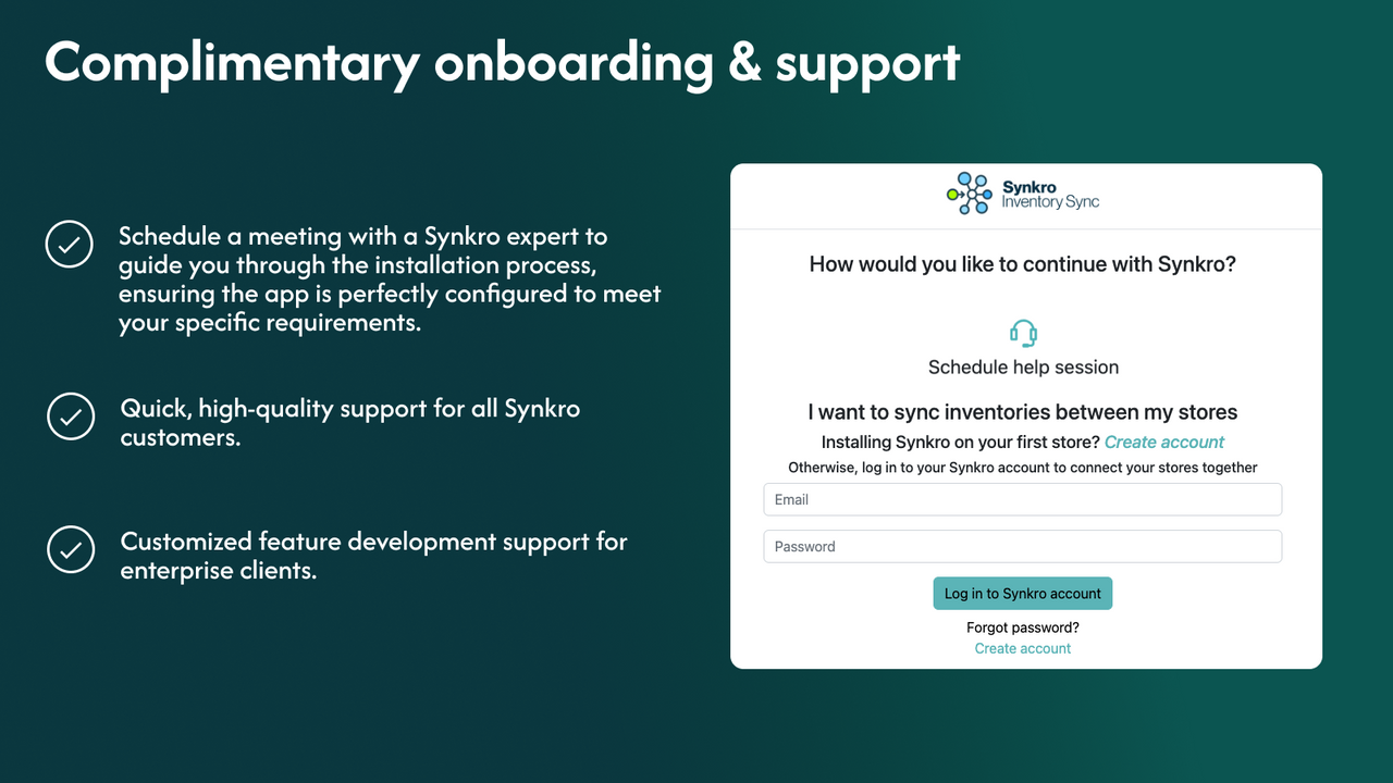 Complimentary onboarding & suppoer from a Synkro expert