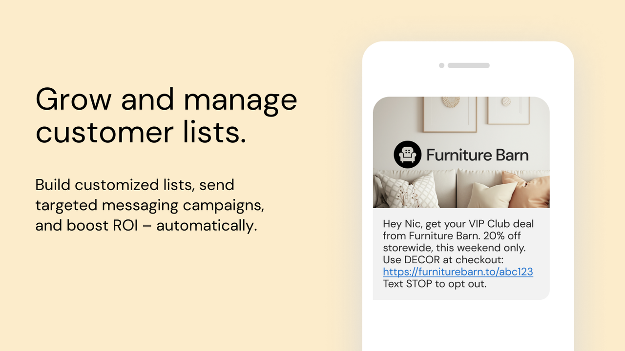 Build customer lists, send targeted text campaigns, boost ROI.