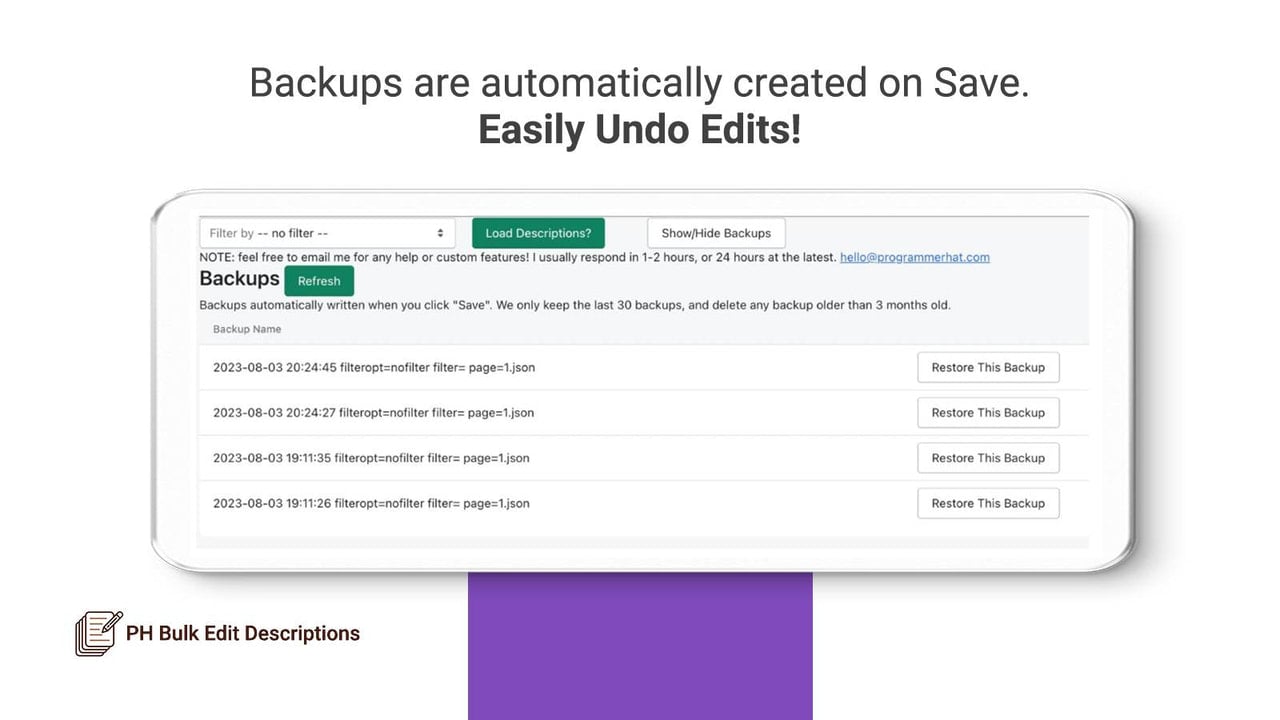 Backups are automatically created on Save. Easily undo edits!