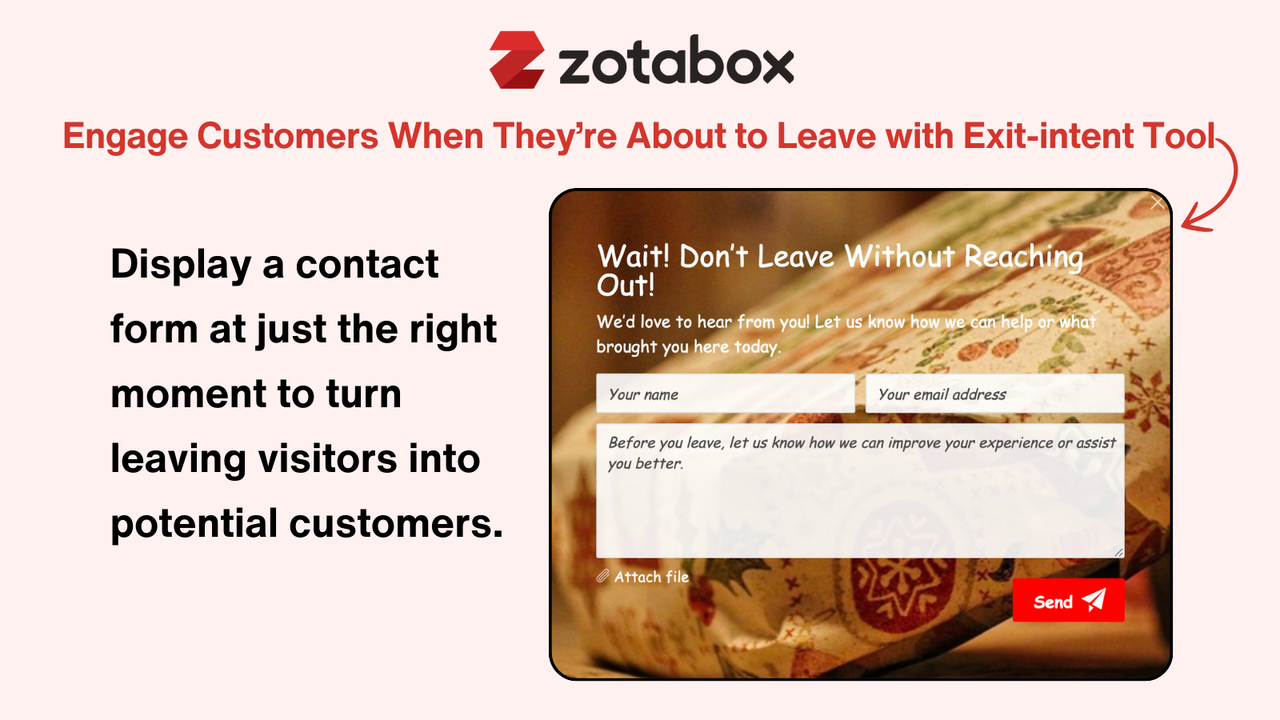 Exit-Intent: Display contact forms to engage leaving visitors.