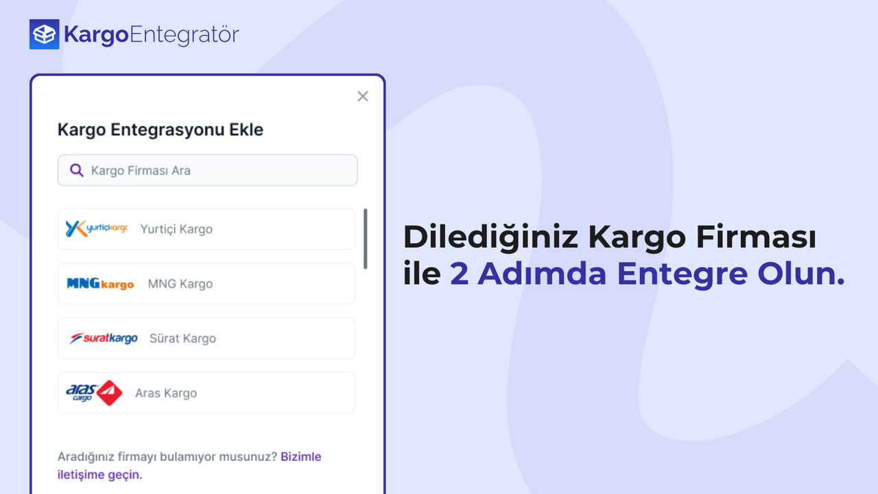 Dilediğiniz Kargo Firması ile Çalışın