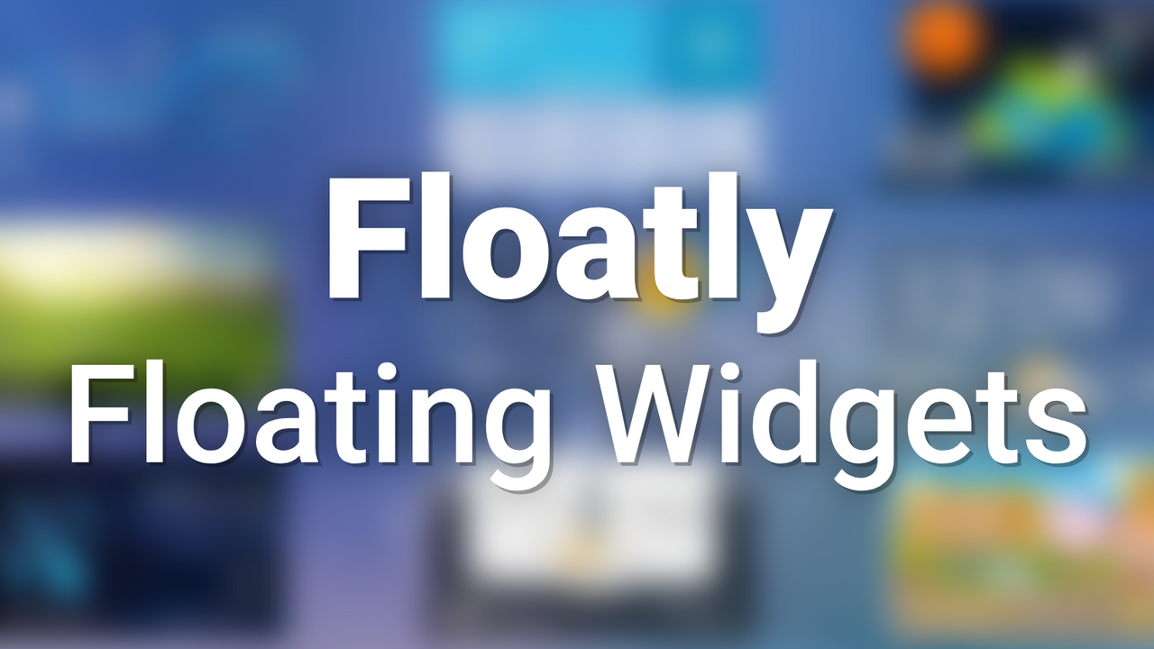 Floatly Floating Widgets